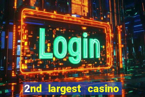 2nd largest casino in the world